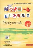 Moje litery. Piszę na A. Autor: Szelc-Mays Magdalena. SmakLiter.pl Okładka książki Moje litery. Piszę na A