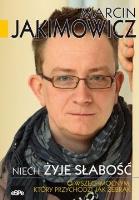 Niech żyje słabość. Autor: Jakimowicz Marcin. SmakLiter.pl Okładka książki Niech żyje słabość