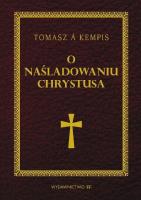 O naśladowaniu Chrystusa wyd.2014. Autor: Tomasz A. Kempis. SmakLiter.pl Okładka książki O naśladowaniu Chrystusa wyd.2014