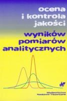 Ocena i kontrola jakości wyników pomiarów analit.. Autor: Namieśnik Jacek, Konieczka Piotr, Zygmunt Bogdan. SmakLiter.pl Okładka książki Ocena i kontrola jakości wyników pomiarów analit.