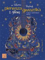 Pierwsza gwiazdka z gitarą. Autor: Tatiana Stachak. SmakLiter.pl Okładka książki Pierwsza gwiazdka z gitarą