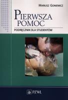 Pierwsza pomoc. Podręcznik dla studentów PZWL. Autor: Goniewicz Mariusz. SmakLiter.pl Okładka książki Pierwsza pomoc. Podręcznik dla studentów PZWL