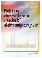 Podstawy chromatografii i technik elektromigrac.. Autor: Witkiewicz Zygfryd, Kałużna-Czaplińska Joanna. SmakLiter.pl Okładka książki Podstawy chromatografii i technik elektromigrac.