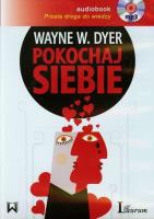 Pokochaj siebie - audiobook. Autor: Wayne W. Dyer. SmakLiter.pl Okładka książki Pokochaj siebie - audiobook
