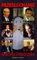 Okładka książki Przesłuchanie Andrzeja Urbańczyka