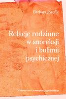 Relacje rodzinne w anoreksji i bulimii psychicznej. Autor: Barbara Józefik. SmakLiter.pl Okładka książki Relacje rodzinne w anoreksji i bulimii psychicznej