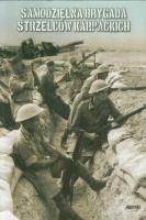 Samodzielna Brygada Strzelców Karpackich. Autor:   Praca zbiorowa. SmakLiter.pl Okładka książki Samodzielna Brygada Strzelców Karpackich