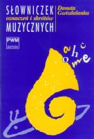 Słowniczek oznaczeń i skrótów muzycznych PWM. Autor: Danuta Gwizdalanka. SmakLiter.pl Okładka książki Słowniczek oznaczeń i skrótów muzycznych PWM