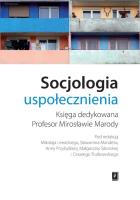 Socjologia uspołecznienia. Autor: Mikołaj Lewicki, Sławomir Mandes (red.), Przybylska Anna, red. nauk. Anna Giza; Małgorzata Sikorska, Cezary Trutkowski (red. nauk. SmakLiter.pl Okładka książki Socjologia uspołecznienia