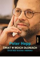 Świat w moich dłoniach. Autor: Hepp Peter. SmakLiter.pl Okładka książki Świat w moich dłoniach