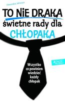 To nie draka, świetne rady dla chłopaka. Autor: Oliver Martin. SmakLiter.pl Okładka książki To nie draka, świetne rady dla chłopaka