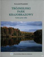 Trójmiejski Park Krajobrazowy - Cztery Pory Roku. Autor: Kamiński Krzysztof. SmakLiter.pl Okładka książki Trójmiejski Park Krajobrazowy - Cztery Pory Roku
