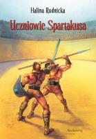 Uczniowie Spartakusa. Autor: Rudnicka Halina. SmakLiter.pl Okładka książki Uczniowie Spartakusa