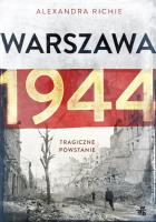 Warszawa 1944. Autor: Richie Alexandra. SmakLiter.pl Okładka książki Warszawa 1944