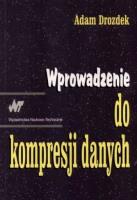 Wprowadzenie do kompresji danych. Autor: Drozdek Adam. SmakLiter.pl Okładka książki Wprowadzenie do kompresji danych