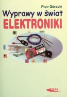 Wyprawy w świat elektroniki T.1. Autor: Górecki Piotr. SmakLiter.pl Okładka książki Wyprawy w świat elektroniki T.1