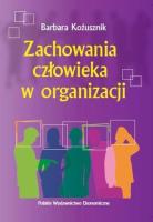 Zachowania Człowieka W Organizacji w.2014. Autor: Kożusznik Barbara. SmakLiter.pl Okładka książki Zachowania Człowieka W Organizacji w.2014