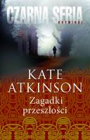 Zagadki przeszłości. Autor: Kate Atkinson. SmakLiter.pl Okładka książki Zagadki przeszłości