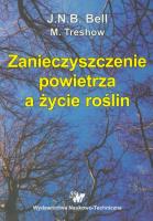 Zanieczyszczenie powietrza a życie roślin. Autor: Bell J.N.B., Treshow M.. SmakLiter.pl Okładka książki Zanieczyszczenie powietrza a życie roślin