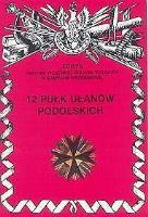 12 pułk ułanów podolskich. Autor: Jan Stanisław Wojciechowski. SmakLiter.pl Okładka książki 12 pułk ułanów podolskich