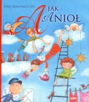 A jak Anioł. Autor: Ewa Stadtmüller. SmakLiter.pl Okładka książki A jak Anioł