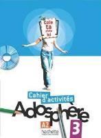 Adosphere 3 ćw.+DVD  HACHETTE. Autor: Fabienne Gallon, Katia Grau, Catherine Macquart-M. SmakLiter.pl Okładka książki Adosphere 3 ćw.+DVD  HACHETTE