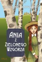 Ania z Zielonego Wzgórza Kolor BR. Autor: Montgomery Lucy Maud. SmakLiter.pl Okładka książki Ania z Zielonego Wzgórza Kolor BR
