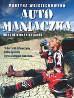 Automaniaczka. Autor: Martyna Wojciechowska. SmakLiter.pl Okładka książki Automaniaczka