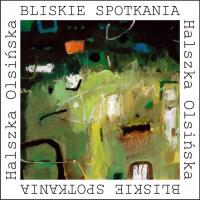 Bliskie spotkania. Autor: Olsińska Halszka. SmakLiter.pl Okładka książki Bliskie spotkania