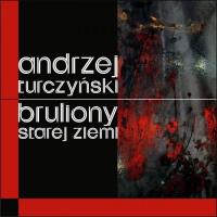 Bruliony Starej Ziemi. Autor: Turczyński Andrzej. SmakLiter.pl Okładka książki Bruliony Starej Ziemi