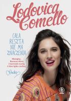 Cała reszta nie ma znaczenia. Autor: Comello Lodovica. SmakLiter.pl Okładka książki Cała reszta nie ma znaczenia