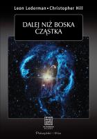 Dalej niż boska cząstka. Autor: Leon Lederman, Christopher T. Hill. SmakLiter.pl Okładka książki Dalej niż boska cząstka