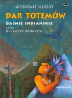 Dar totemów. Baśnie indiańskie Audiobook. Autor: Vladimir Hulpach. SmakLiter.pl Okładka książki Dar totemów. Baśnie indiańskie Audiobook