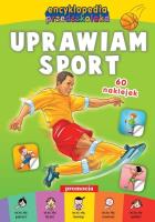 Encyklopedia przedszkolaka - Uprawiam sport. Autor: Opracowanie zbiorowe. SmakLiter.pl Okładka książki Encyklopedia przedszkolaka - Uprawiam sport