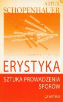 Erystyka. Sztuka prowadzenia sporów. Autor: Schopenhauer Arthur. SmakLiter.pl Okładka książki Erystyka. Sztuka prowadzenia sporów