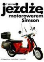 Jeżdżę motorowerem Simson WKŁ. Autor: Erhard Werner. SmakLiter.pl Okładka książki Jeżdżę motorowerem Simson WKŁ