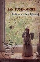 Judasz z ulicy Iglastej. Autor: Jan Tomkowski. SmakLiter.pl Okładka książki Judasz z ulicy Iglastej
