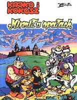 Kajko i Kokosz - Mirmił w opałach. Autor: Janusz Christa. SmakLiter.pl Okładka książki Kajko i Kokosz - Mirmił w opałach