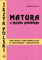 Matura z języka polskiego. Zbiór ćwiczeń.. PODKOWA. Autor: Bogumiła Kaczmarek. SmakLiter.pl Okładka książki Matura z języka polskiego. Zbiór ćwiczeń.. PODKOWA