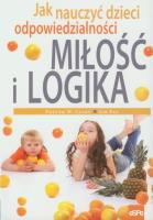Miłość i logika. Jak nauczyć dzieci.... Autor: Foster W. Cline, Jim Fay. SmakLiter.pl Okładka książki Miłość i logika. Jak nauczyć dzieci...