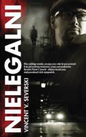 Nielegalni BR Vincent V. Severski. Autor: Vincent V. Severski. SmakLiter.pl Okładka książki Nielegalni BR Vincent V. Severski