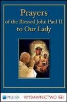 Prayers to the Blessed Virgin Mary - John Paul II. Autor:  Jan Paweł II. SmakLiter.pl Okładka książki Prayers to the Blessed Virgin Mary - John Paul II