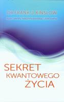 Sekret kwantowego życia. Autor: Frank Kinslow. SmakLiter.pl Okładka książki Sekret kwantowego życia