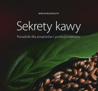 Sekrety kawy. Autor: Marcin Rusnarczyk. SmakLiter.pl Okładka książki Sekrety kawy