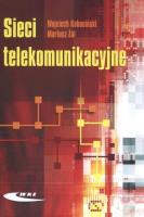 Sieci telekomunikacyjne. Autor: Kabaciński Wojciech. SmakLiter.pl Okładka książki Sieci telekomunikacyjne