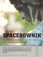 Spacerownik po warszawskich cmentarzach. Autor: Jerzy S. Majewski, Tomasz Urzykowski. SmakLiter.pl Okładka książki Spacerownik po warszawskich cmentarzach