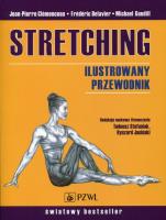 Stretching. Ilustrowany przewodnik. Autor: Clemenceau Jean-Pierre, Frederic Delavier, Michael Gundill. SmakLiter.pl Okładka książki Stretching. Ilustrowany przewodnik