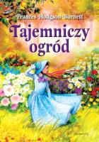 Tajemniczy Ogród. Autor: Burnett Frances Hodgson. SmakLiter.pl Okładka książki Tajemniczy Ogród