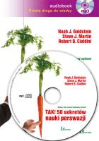 Tak! 50 Sekretów nauki perswazji audiobook. Autor: Robert Cialdini, Steve J. Martin, Noah J. Goldstein. SmakLiter.pl Okładka książki Tak! 50 Sekretów nauki perswazji audiobook