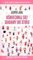 Uśmiechnij się! Siadamy do stołu.... Autor: Jesper Juul. SmakLiter.pl Okładka książki Uśmiechnij się! Siadamy do stołu...